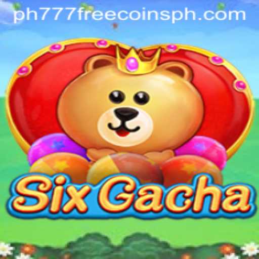 Exploring SixGacha: A Comprehensive Guide to the Game and Ph777 Free Coins