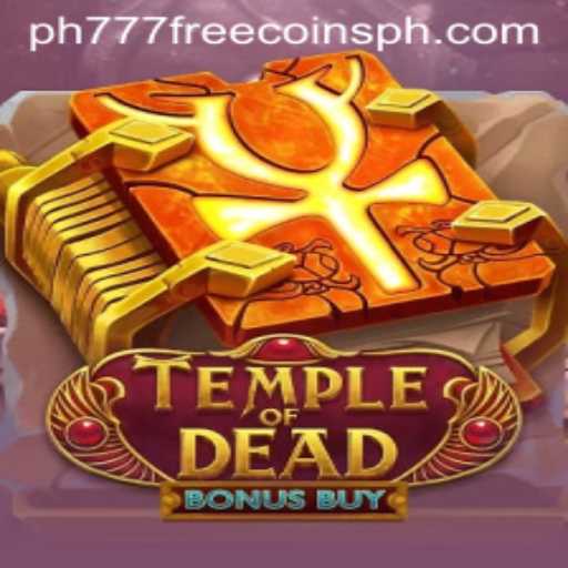Discover the Mysteries of TempleofDeadBonusBuy and the Allure of ph777 Free Coins