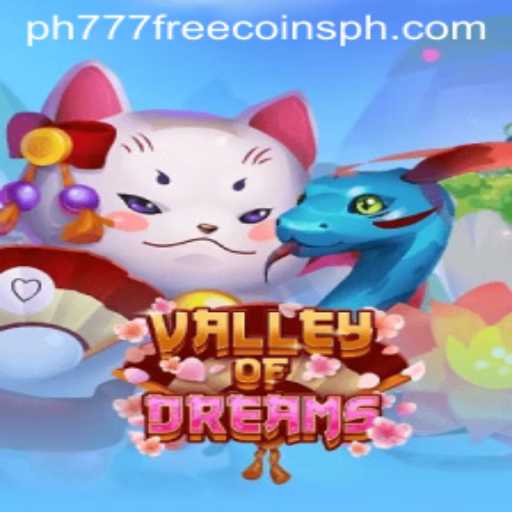Discovering Valley of Dreams: A Magical Journey Enhanced by PH777 Free Coins